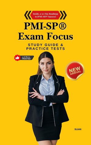 PMI-SP? Exam Focus: Study Guide with Practice Tests【電子書籍】[ SUJAN ]