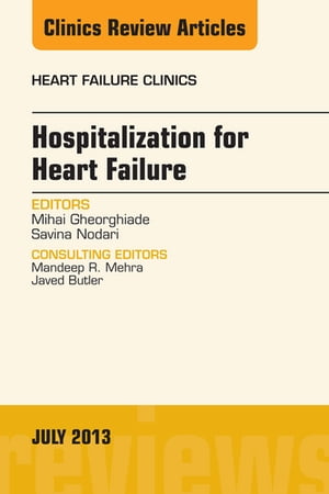 Hospitalization for Heart Failure, An Issue of Heart Failure Clinics