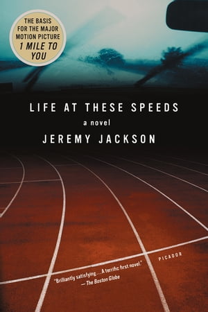Life at These Speeds A Novel【電子書籍】[ Jeremy Jackson ]