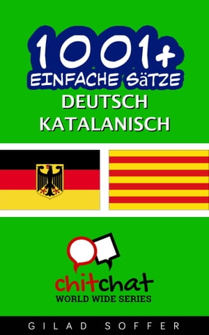 1001+ Einfache Sätze Deutsch - Katalanisch