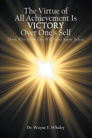 The Virtue of All Achievement Is Victory over One’s Self