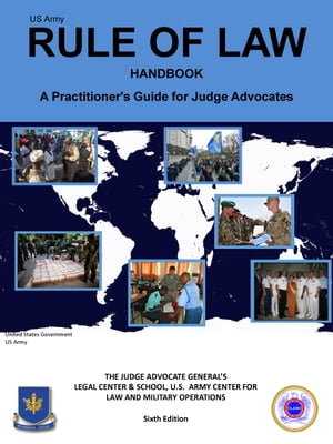 US Army Rule of Law Handbook: A Practitioner’s Guide for Judge Advocates