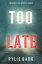 Too Late (A Morgan Stark FBI Suspense ThrillerーBook 1)