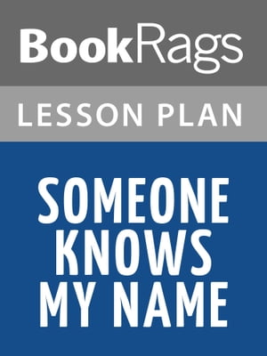 Someone Knows My Name Lesson Plans【電子書籍】[ BookRags ]