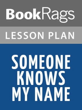 Someone Knows My Name Lesson Plans【電子書籍】[ BookRags ]