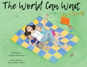 The World Can Wait - for MomsŻҽҡ[ Julianne Heywood ]