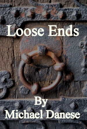 Loose Ends【電子書籍】[ Michael Danese ]