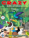 Crazy Bird Stories Prepare yourself for Strange Birds Behaving in Strange Ways Book 1