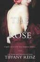 The Rose A Novel【電子書籍】[ Tiffany Reisz ]