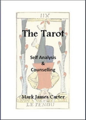 The Tarot: Self Analysis & Counselling