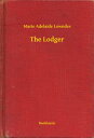 ŷKoboŻҽҥȥ㤨The LodgerŻҽҡ[ Marie Adelaide Lowndes ]פβǤʤ100ߤˤʤޤ