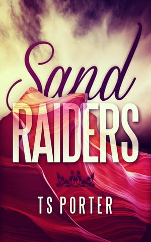 Sand Raiders【電子書籍】[ TS Porter ]