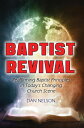 Baptist Revival Reaffirming Baptist Principles in Today's Changing Church Scene