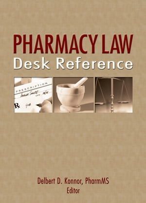 Pharmacy Law Desk Reference【電子書籍】 Albert I Wertheimer