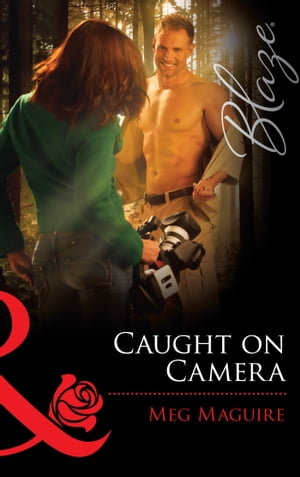 Caught On Camera (Mills & Boon Blaze)