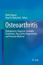 Osteoarthritis Pathogenesis, Diagnosis, Available Treatments, Drug Safety, Regenerative and Precision Medicine