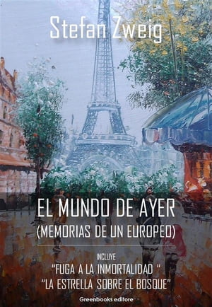 El mundo de ayer: memorias de un europeo