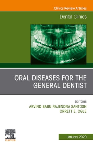 Oral Diseases for the General Dentist, An Issue of Dental Clinics of North America E-Book【電子書籍】