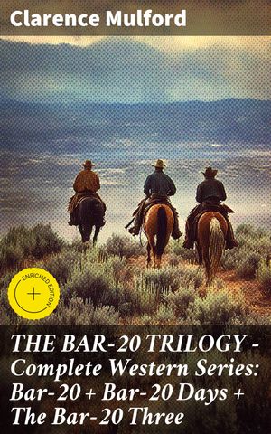 ŷKoboŻҽҥȥ㤨THE BAR-20 TRILOGY - Complete Western Series: Bar-20 + Bar-20 Days + The Bar-20 Three Enriched edition. Wild Adventures of Cassidy and His Gang of FriendsŻҽҡ[ Clarence Mulford ]פβǤʤ150ߤˤʤޤ