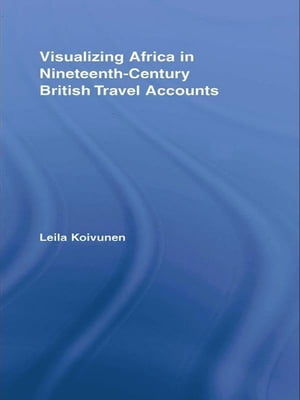 Visualizing Africa in Nineteenth-Century British Travel Accounts