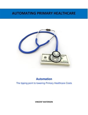 TOMATIN Automating Primary Healthcare【電子書籍】[ Vince Waterson ]