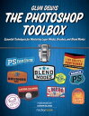 The Photoshop Toolbox Essential Techniques for Mastering Layer Masks, Brushes, and Blend Modes