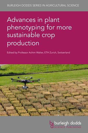 Advances in plant phenotyping for more sustainable crop production