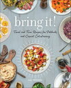 Bring It! Tried and True Recipes for Potlucks and Casual Entertaining【電子書籍】[ Ali...
