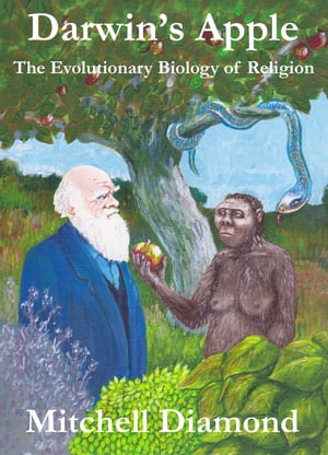 ŷKoboŻҽҥȥ㤨Darwin's Apple The Evolutionary Biology of ReligionŻҽҡ[ Mitchell Diamond ]פβǤʤ813ߤˤʤޤ