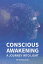 Conscious Awakening: A Journey Into Light