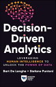 Decision-Driven Analytics Leveraging Human Intelligence to Unlock the Power of D...