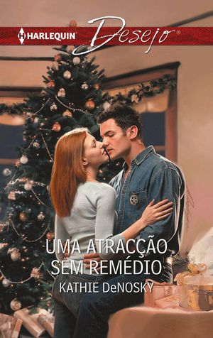 Uma atrac??o sem rem?dio【電子書籍】[ Kathie Denosky ]