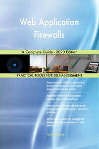 Web Application Firewalls A Complete Guide - 2020 Edition【電子書籍】[ Gerardus Blokdyk ]