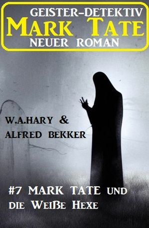 ŷKoboŻҽҥȥ㤨Mark Tate und die Wei?e Hexe: Neuer Mark Tate Roman 7Żҽҡ[ Alfred Bekker ]פβǤʤ437ߤˤʤޤ
