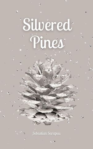 Silvered Pines【電子書籍】[ Sebastian Sarapuu ]