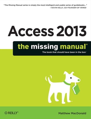 Access 2013: The Missing Manual