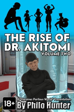 The Rise of Dr. Akitomi Volume Two