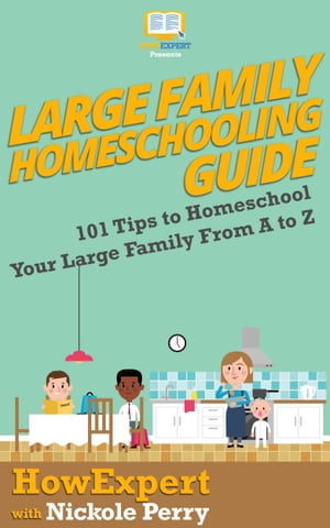 Large Family Homeschooling Guide