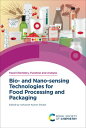 Bio- and Nano-sensing Technologies for Food Processing and Packaging【電子書籍】