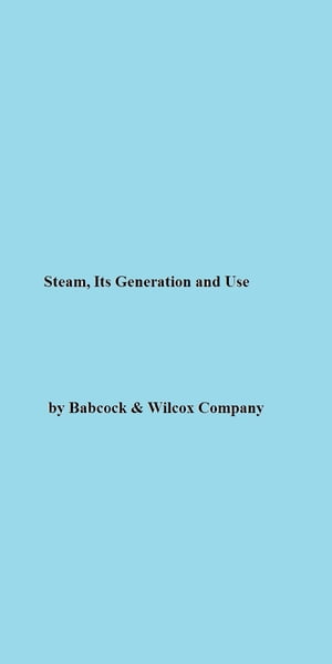 Steam, Its Generation and Use