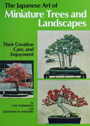 Japanese Art of Miniature Trees and Landscapes