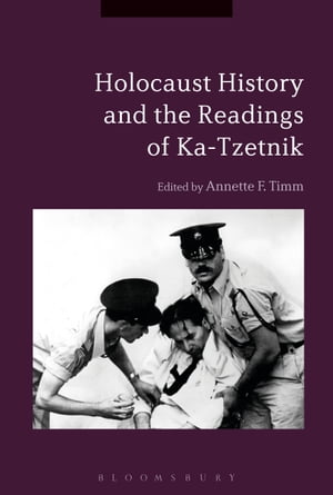 Holocaust History and the Readings of Ka-Tzetnik