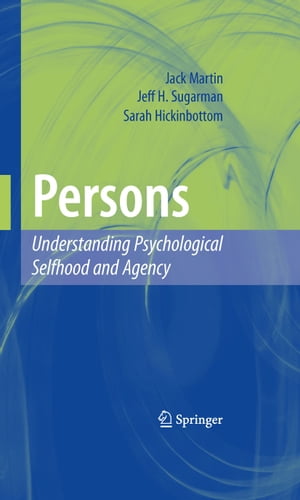 楽天楽天Kobo電子書籍ストアPersons: Understanding Psychological Selfhood and Agency【電子書籍】[ Jack Martin ]