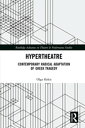 Hypertheatre Contemporary Radical Adaptation of Greek Tragedy【電子書籍】 Olga Kekis