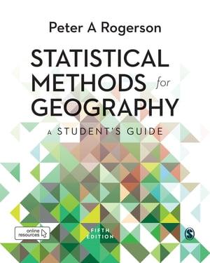 Statistical Methods for Geography A Student’s Guide【電子書籍】[ Peter A. Rogerson ]