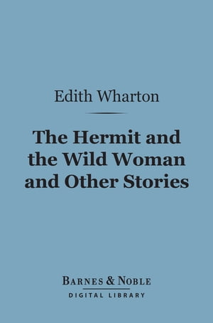 The Hermit and the Wild Woman and Other Stories 