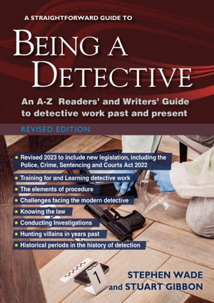 A Straightforward Guide to Being a Detective An A-Z Readers' and Writers' Guide ...
