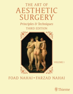 The Art of Aesthetic Surgery: Fundamentals and Minimally Invasive Surgery, Third Edition - Volume 1