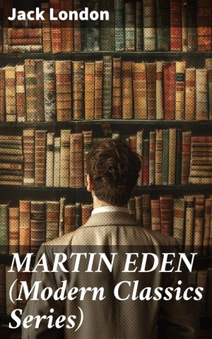 MARTIN EDEN (Modern Classics Series)