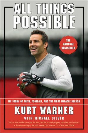 All Things Possible My Story of Faith, Football, and the First Miracle Season【電子書籍】 Kurt Warner